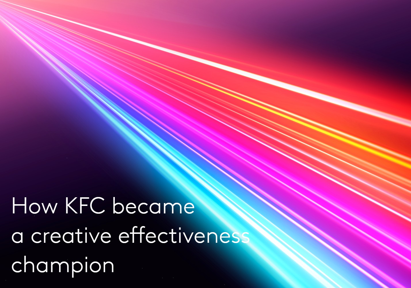 How KFC become a creative effectiveness champion