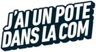 J'ai un pote dans la com