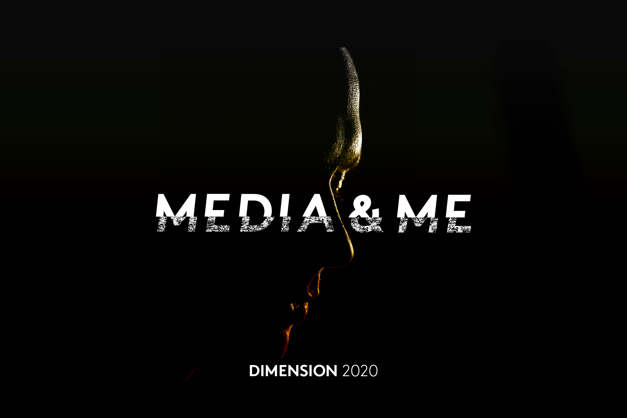DIMENSION 2020: Media & Me