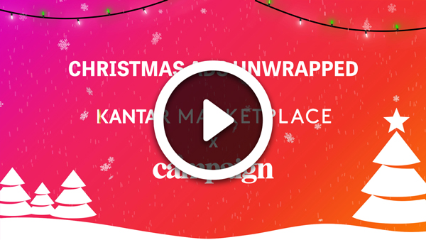 Kantar Best Christmas Ads 2023 x Campaign Christmas Ads Unwrapped