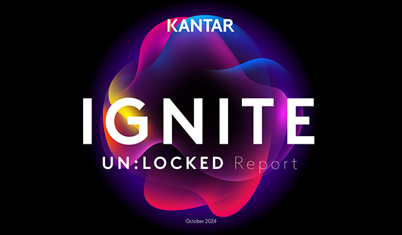 Kantar IGNITE Un:locked key themes report